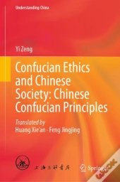Confucian Ethics And Chinese Society: Chinese Confucian Principles