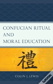 Confucian Ritual And Moral Education
