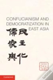 Confucianism And Democratization In East Asia