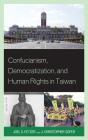Confucianism, Democratization, And Human Rights In Taiwan - Preview