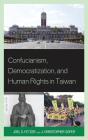 Confucianism, Democratization, And Human Rights In Taiwan - Preview