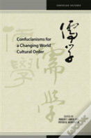 Confucianisms For A Changing World Cultural Order