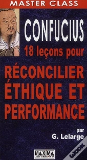 Confucius : 24 Lecons De Management Ethique