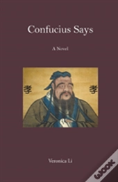 Confucius Says: A Novel