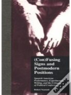 (Con)Fusing Signs And Postmodern Positions