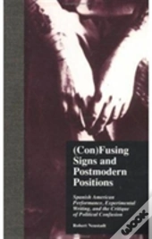 (Con)Fusing Signs And Postmodern Positions