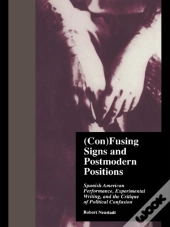 (Con)Fusing Signs And Postmodern Positions