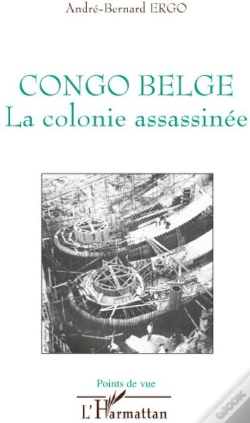 Capa do artigo Congo Belge ; La Colonie Assassinée