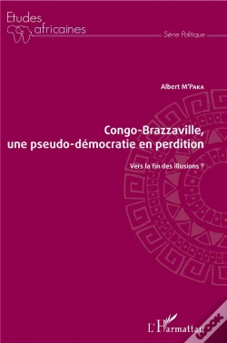 Capa do artigo Congo-Brazzaville, Une Pseudo-Démocratie En Perdition ; Vers La Fin Des Illusions ?