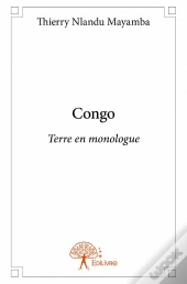 Congo ; Terre En Monologue