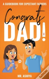 Congrats Dad!: A Guidebook For Expectant