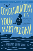 Congratulations On Your Martyrdom!