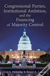 Capa do artigo Congressional Parties, Institutional Ambition, And The Financing Of Majority Control