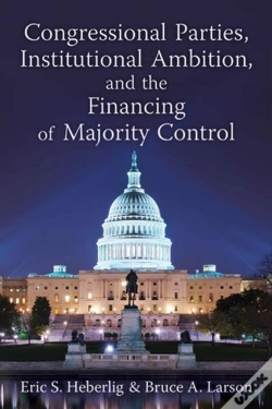 Capa do artigo Congressional Parties, Institutional Ambition, And The Financing Of Majority Control