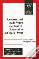 Congressional Trade Votes Â€“ From Nafta Approval To Fastâ€“Track Defeat