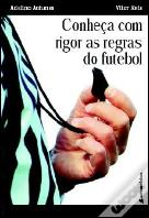 Conheça com Rigor as Regras do Futebol