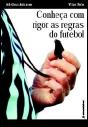 Conheça com Rigor as Regras do Futebol - Preview