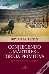 Capa do artigo Conhecendo Os Mártires Da Igreja Primitiva