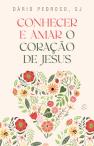Conhecer e Amar o Coração de Jesus