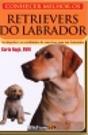 Conhecer Melhor os Retrievers do Labrador - Preview