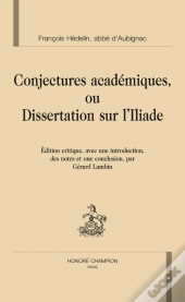 Conjectures Academiques Ou Dissertation Sur L'Iliade.