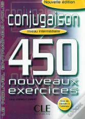 Conjugaison 450 Nouveaux Exercices Intermediaire