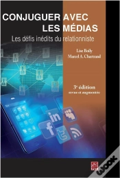 Capa do artigo Conjuguer Avec Les Médias ; Les Défis Inédits Du Relationniste (3e Édition)