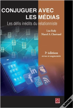 Capa do artigo Conjuguer Avec Les Médias ; Les Défis Inédits Du Relationniste (3e Édition)