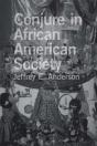 Conjure In African American Society - Preview