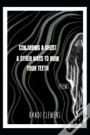 Conjuring A Ghost & Other Ways To Ruin Your Teeth