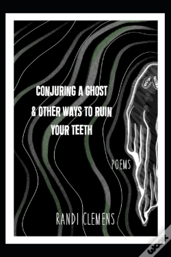 Capa do artigo Conjuring A Ghost & Other Ways To Ruin Your Teeth
