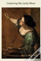 Conjuring My Leafy Muse