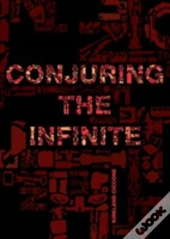 Conjuring The Infinite