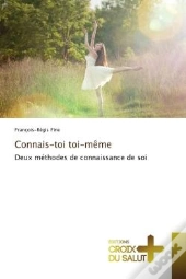 Connais-Toi Toi-Meme - Deux Methodes De Connaissance De Soi