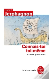 Connais-Toi Toi-Même ...Et Fais Ce Que Tu Aimes