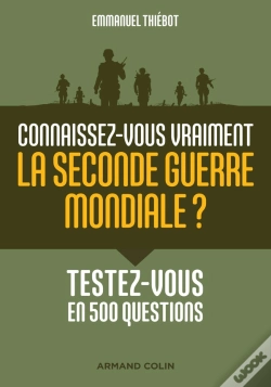 Capa do artigo Connaissez-Vous Vraiment La Seconde Guerre Mondiale ? Testez-Vous En 500 Questions