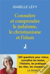 Connaitre Et Comprendre Le Judaïsme, Le Christianisme Et L'Islam