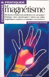 Connaître Et Pratiquer Le Magnétisme