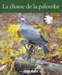 Connaître La Chasse De La Palombe - Preview