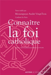 Connaître La Foi Catholique