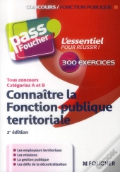 Connaître La Fonction Publique Territoriale ; Tous Concours ; Catégories A Et B (2e Édition)