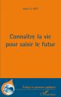 Connaître La Vie Pour Saisir Le Futur - Preview