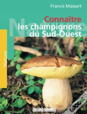 Connaitre Les Champignons Du Sud-Ouest