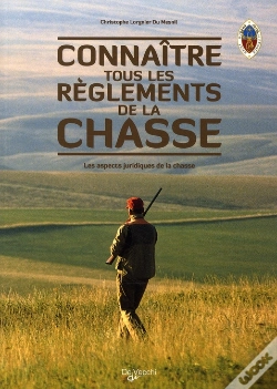 Capa do artigo Connaître Tous Les Règlements De Chasse ; Les Aspects Juridiques De La Chasse