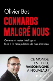 Capa do artigo Connards Malgré Nous : Comment Rester Intelligent Face À La Manipulation De Nos Émotions