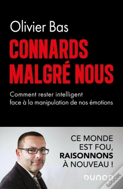 Capa do artigo Connards Malgré Nous : Comment Rester Intelligent Face À La Manipulation De Nos Émotions