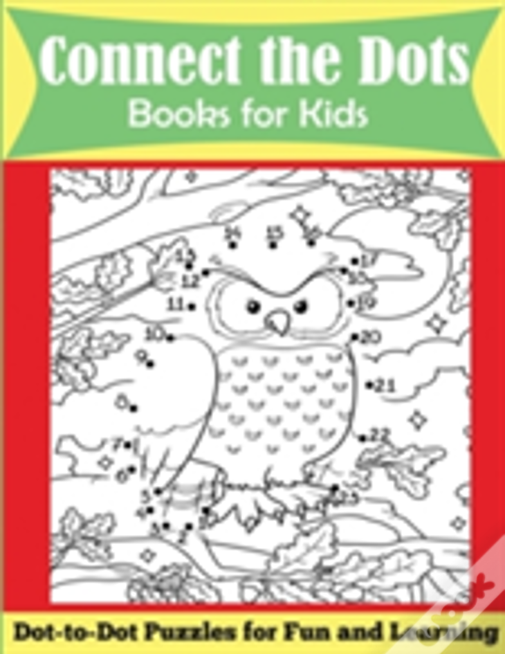 Connect The Dots Books For Kids: Dot-To-Dot Puzzles For Fun And Learning