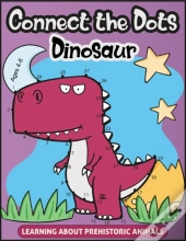 Connect The Dots For Kids Ages 4-8 Learning About Prehistoric Animals