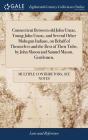 Connecticut Between Old John Uncas, Young John Uncas, And Several Other Mohegan Indians, On Behalf Of Themselves And The Rest Of Their Tribe, By John Mason And Samuel Mason, Gentlemen, - Preview