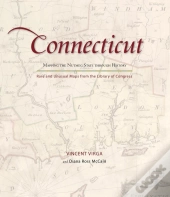 Connecticut: Mapping The Nutmeg State Through History
